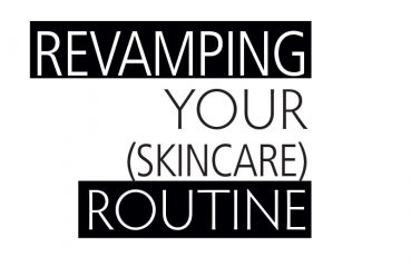 revamping your skincare routine