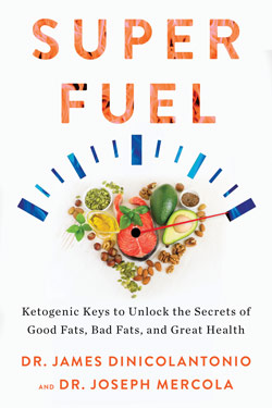 SUPERFUEL: Ketogenic Keys to Unlock the Secrets of Good Fats, Bad Fats, and Great Health